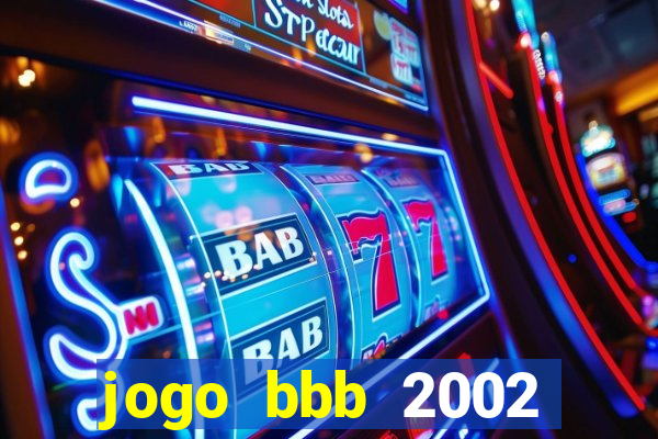 jogo bbb 2002 download android